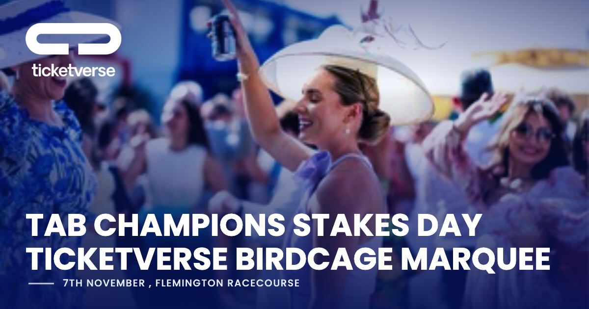 Ticketverse Is hosting a private Birdcage Marquee this TAB Champions Stakes Day 2026